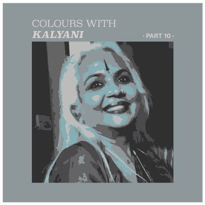 Colours with Kalyani- part 10
