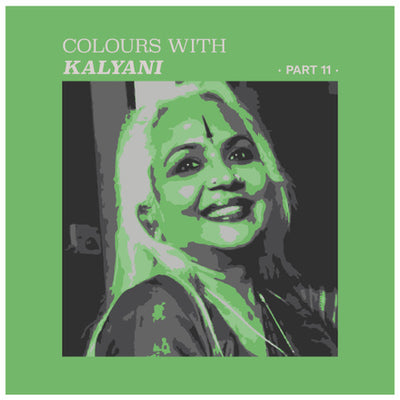 Colours with Kalyani - part 11