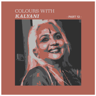 Colours with Kalyani- part 12