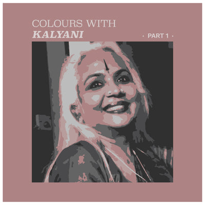 Colours with Kalyani - part 1