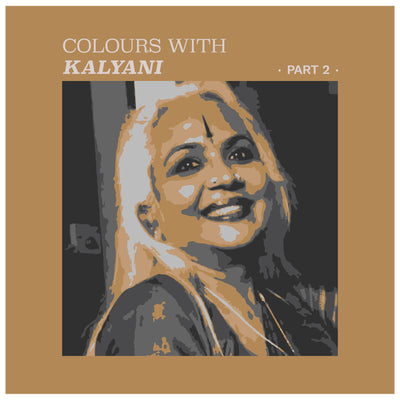 Colours with Kalyani- Part 2