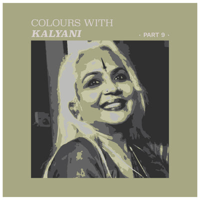 Colours with Kalyani- part 9