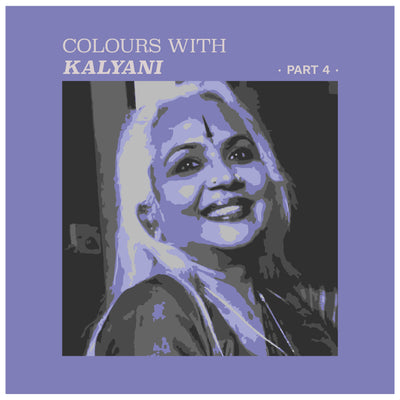 Colours with Kalyani - part 4