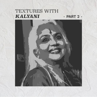 Textures with Kalyani- EP2